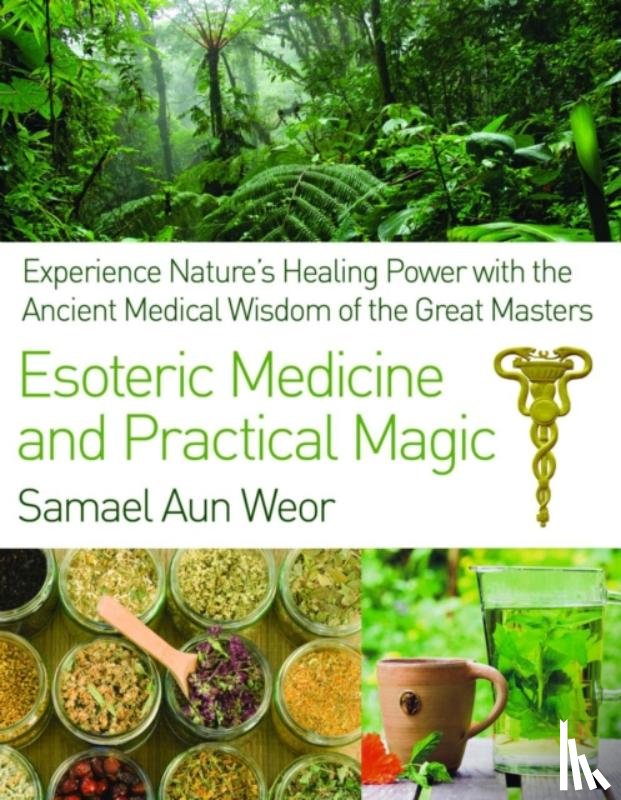Aun Weor, Samael - Esoteric Medicine and Practical Magic