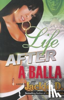 D, Jackie - Life After a Balla