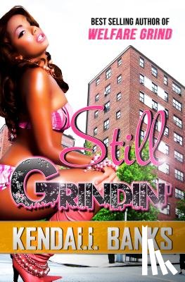 Banks, Kendall - Still Grindin' ( Sequel to Welfare Grind)