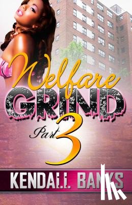 Banks, Kendall - Welfare Grind Part 3
