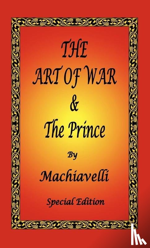 Machiavelli, Niccolò - The Art of War & The Prince by Machiavelli - Special Edition