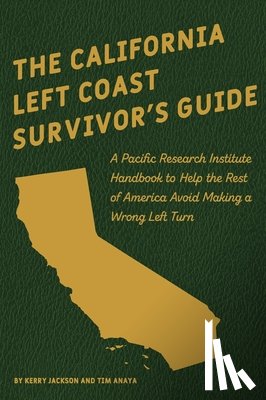 Jackson, Kerry, Anaya, Tim - The California Left Coast Survivor's Guide