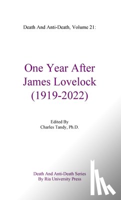 Tandy, Charles - Death And Anti-Death, Volume 21: One Year After James Lovelock (1919-2022)