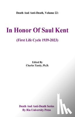 Tandy, Charles - Death And Anti-Death, Volume 22: In Honor Of Saul Kent (First Life Cycle 1939-2023)