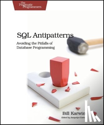 Karwin, Bill - SQL Antipatterns