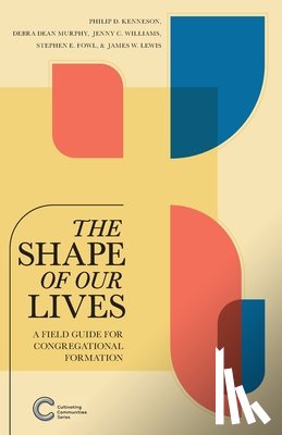 Kenneson, Philip D., Murphy, Debra Dean, Fowl, Stephen E. - The Shape of Our Lives