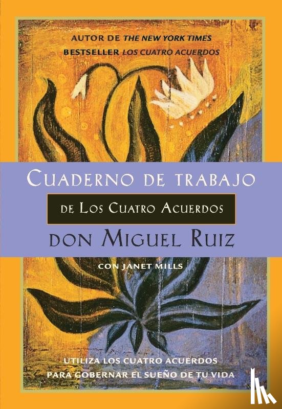 Ruiz, Don Miguel, Mills, Janet - Cuaderno de trabajo de los cuatro acuerdos