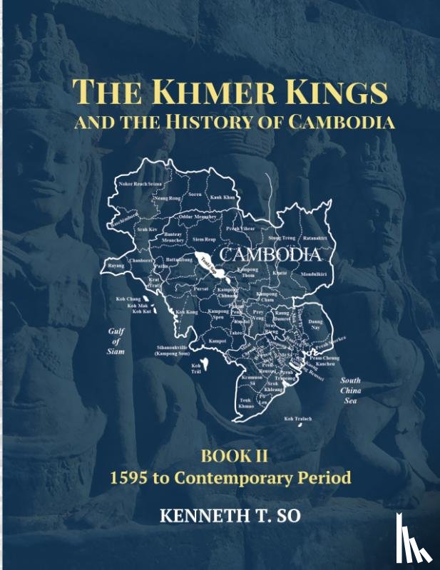 So, Kenneth T - The Khmer Kings and the History of Cambodia