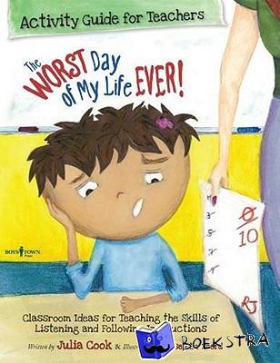 Cook, Julia (Julia Cook) - Worst Day of My Life Ever! Activity Guide for Teachers