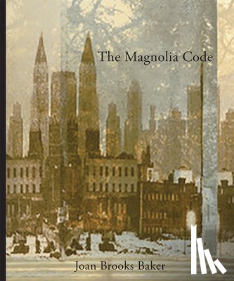 Baker, Joan Brooks - The Magnolia Code