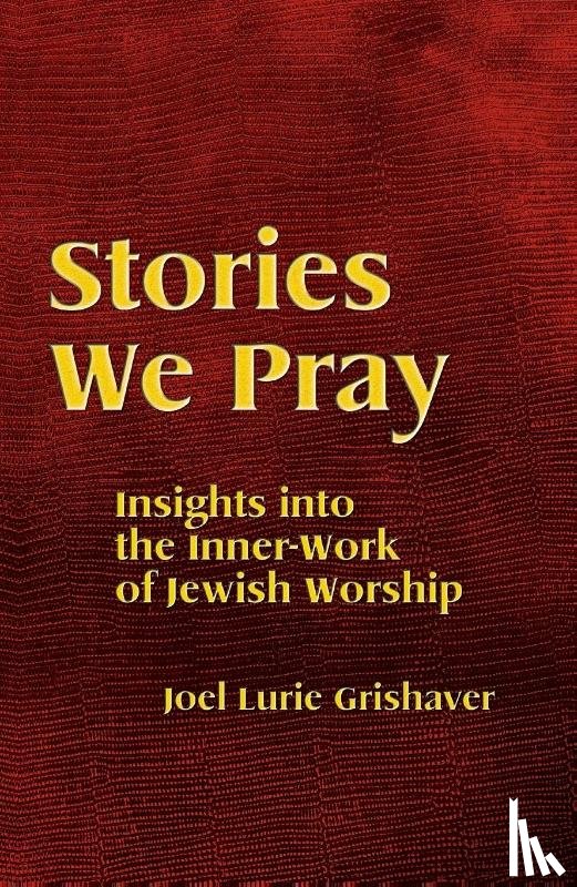 Grishaver, Joel Lurie - Stories We Pray