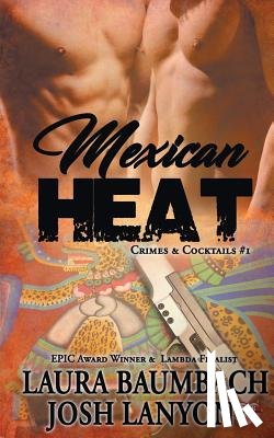 Baumbach, Laura, Lanyon, Josh - Mexican Heat #1 Crimes&Cocktails Series