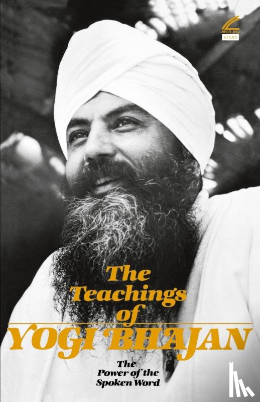 Yogi Bhajan, PhD - The Teachings of Yogi Bhajan
