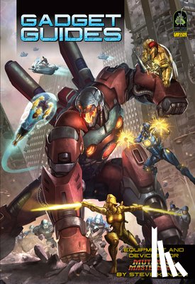 Kenson, Steve - Gadget Guides: A Mutants & Masterminds Sourcebook