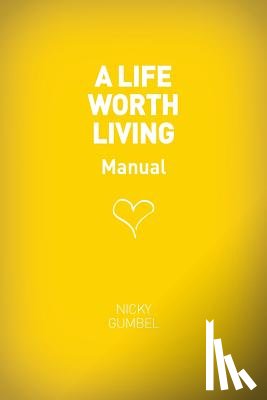 Gumbel, Nicky - A Life Worth Living Guest Manual