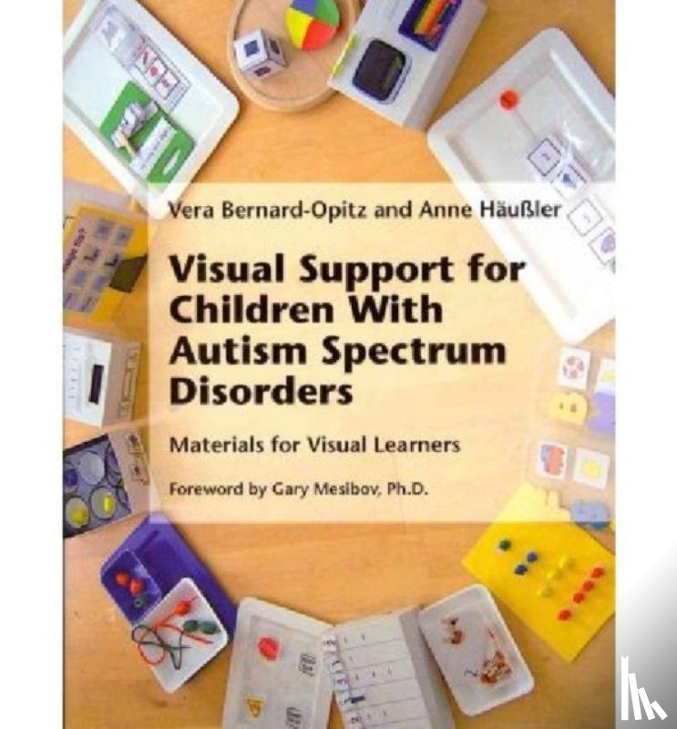 Bernard-Opitz, Vera, Haussler, Anne - Visual Support for Children with Autism Spectrum Disorders
