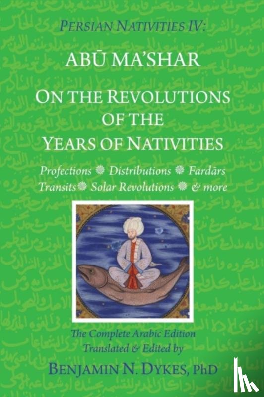 Dykes, Benjamin N, Al-Balkhi, Abu Ma'shar - Persian Nativities IV