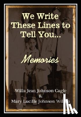 Cagle, Willa Jean Johnson, Wilson, Mary Lucille Johnson - Memories