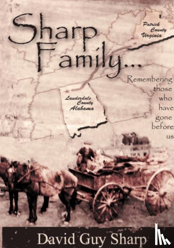 Sharp, David Guy - Sharp Family - Patrick County, Virginia to Lauderdale County, Alabama and Beyond