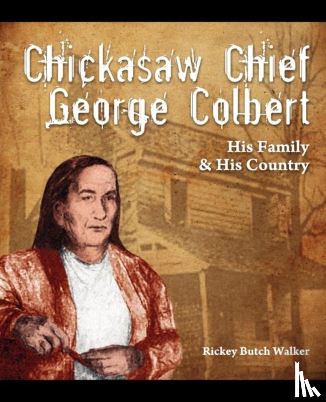 Walker, Rickey Butch - Chickasaw Chief George Colbert