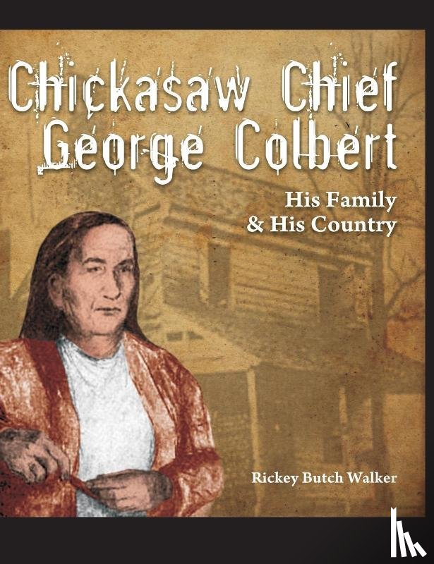 Walker, Rickey Butch - Chickasaw Chief George Colbert
