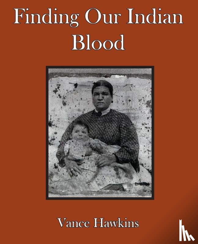 Hawkins, Vance - Finding Our Indian Blood