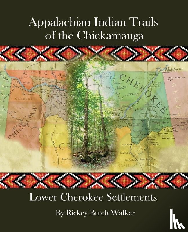 Walker, Rickey Butch - Appalachian Indian Trails of the Chickamauga