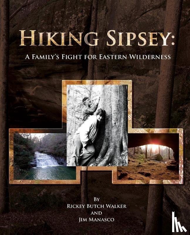 Walker, Rickey Butch, Manasco, Jim - Hiking Sipsey