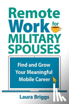 Briggs, Laura - Remote Work for Military Spouses