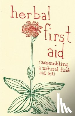 Briggs, Raleigh - Herbal First Aid: Assembling a Natural First Aid Kit