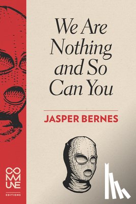Bernes, Jasper - We Are Nothing and So Can You