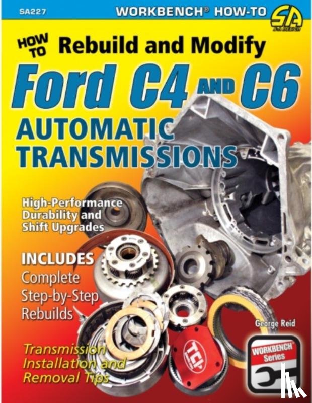 Reid, George - How to Rebuild and Modify Ford C4 and C6 Automatic Transmissions