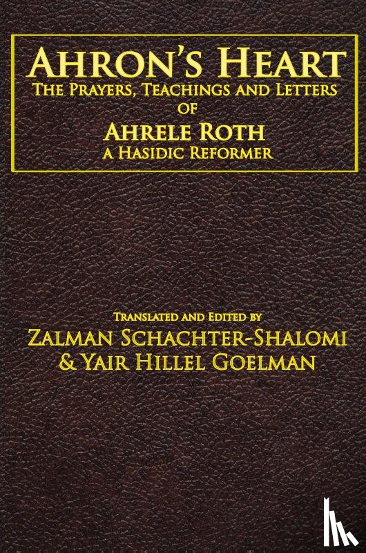 Schachter-Shalomi, Zalman, Goelman, Yair Hillel - Ahron's Heart