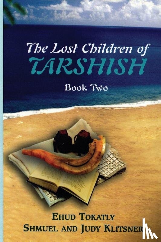 Tokatly, Ehud, Klitsner, Judy, Klitsner, Shmuel - The Lost Children of Tarshish