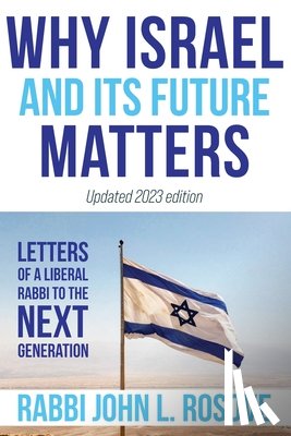 Rosove, John L - Why Israel (and its Future) Matters