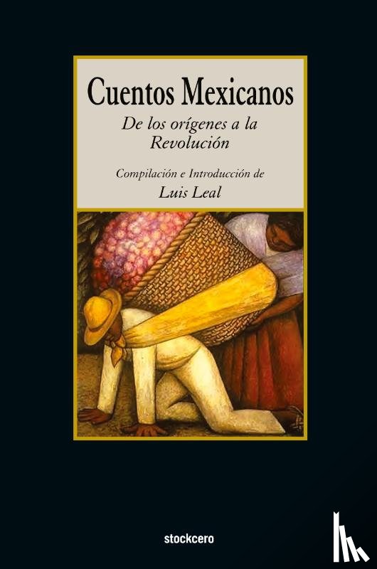 Leal, Luis - Cuentos Mexicanos - de Los Origenes a la Revolucion