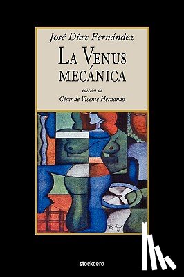 Diaz Fernandez, Jose - La Venus Mecanica