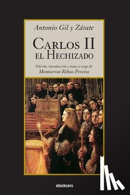 Gil y Zarate, Antonio - Carlos II El Hechizado