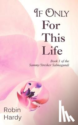 Hardy, Robin - If Only for This Life