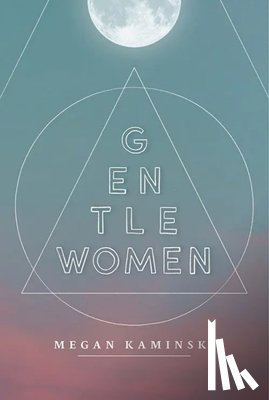 Kaminski, Megan - Gentlewomen