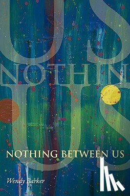 Barker, Wendy - Nothing Between Us