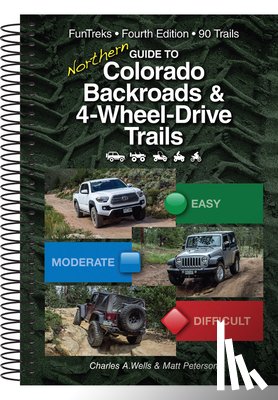 Wells, Charles a. - Guide to Northern Colorado Backroads & 4-Wheel-Drive Trails