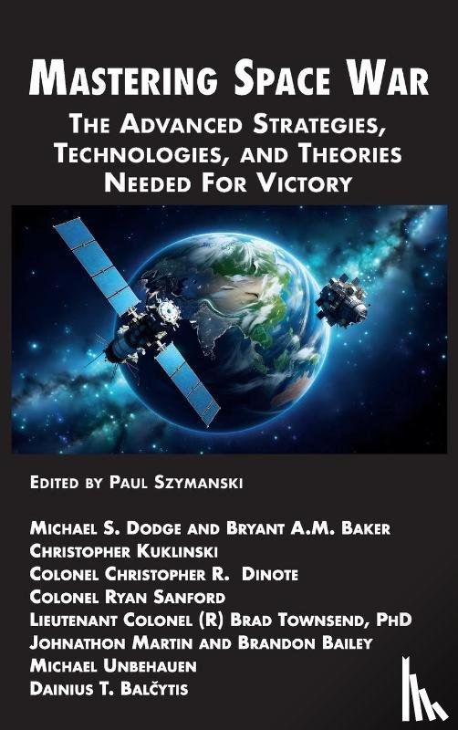 Szymanski, Paul, Dodge, Michael S, Baker, Bryant A M - Mastering Space War