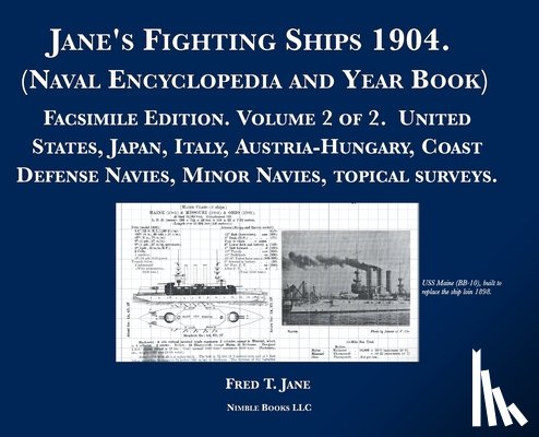 Jane, Fred T. - Jane's Fighting Ships 1904. (Naval Encyclopedia and Year Book): Facsimile Edition. Volume 2 of 2. United States, Japan, Italy, Austria-Hungary, Coast