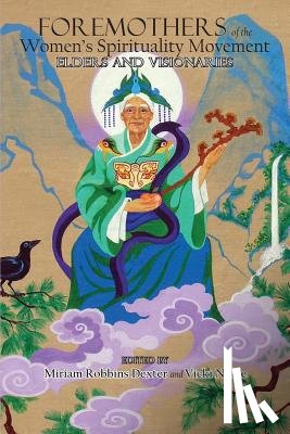 Dexter, Miriam Robbins, Noble, Vicki - Foremothers of the Women's Spirituality Movement