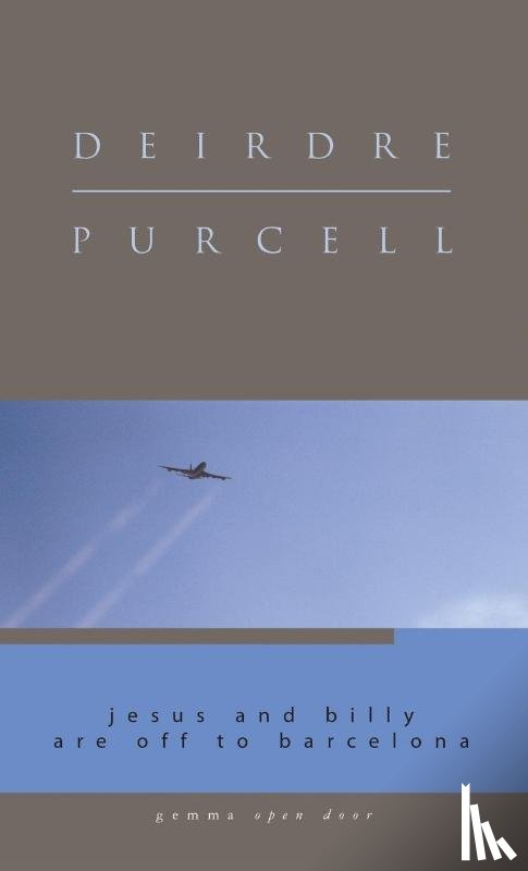 Purcell, Deirdre - Jesus and Billy Are Off to Barcelona