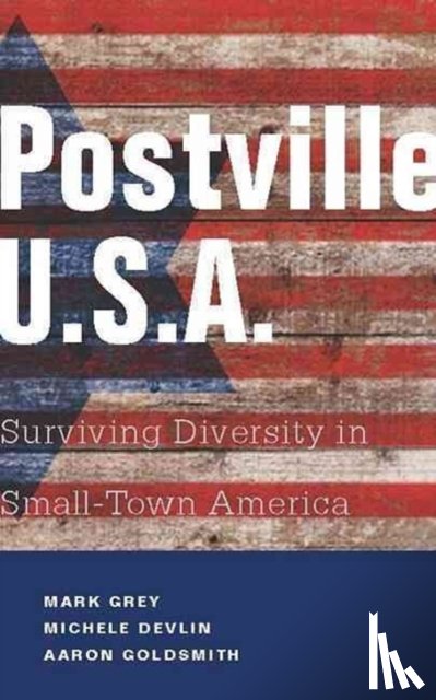 Grey, Mark A, Devlin, Michele, Goldsmith, Aaron - Postville: USA