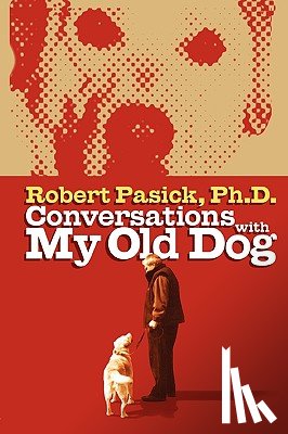 Pasick, Robert - Conversations With My Old Dog