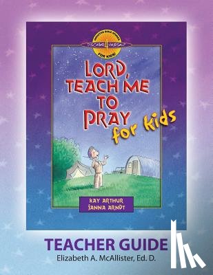McAllister, Elizabeth a. - Discover 4 Yourself(r) Teacher Guide: Lord, Teach Me to Pray for Kids