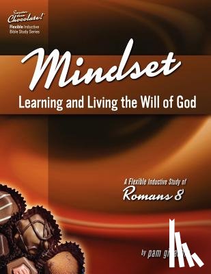 Gillaspie, Pam - Sweeter Than Chocolate! Mindset: Learning and Living the Will of God -- An Inductive Study of Romans 8
